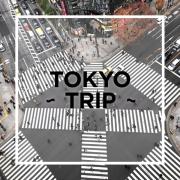 TOKYO - Trip -