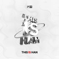 This is Han（I'm Han 周年庆主题曲）