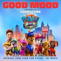 Good Mood (Original Song From Paw Patrol: The Movie)