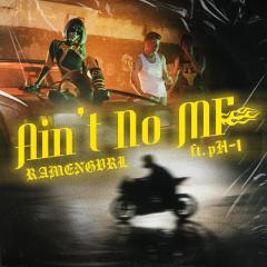 Ain't No MF (feat. pH-1)