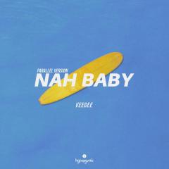 Nah Baby (Parallel Version 伴奏)