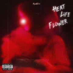 Heat/Life/Flower