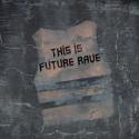 This is Future Rave (Original Mix)