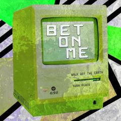 Bet On Me (YUAN Remix)
