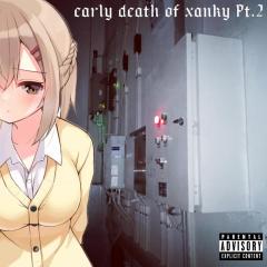 Early death of xanky Pt.2
