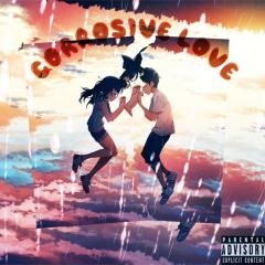 Corrosive Love