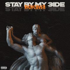 Stay by my 3ide
