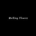 Walking Flowers