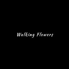 Walking Flowers