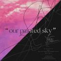 our painted sky.