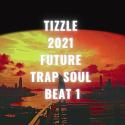 TIzzle 2021 Future Trap Soul Beat 1