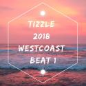 Tizzle 2018 West Coast Beat 1