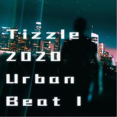 Tizzle 2020 Urban Beat 1