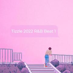 Tizzle 2022 R&B Beat 1