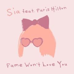 Fame Won’t Love You (feat. Paris Hilton)