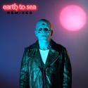 Earth To Sea Remixes